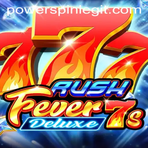 Exploring the Thrills of RushFever7sDeluxe: A Guide to POWERSPIN