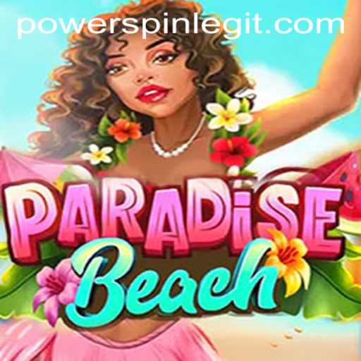 An In-Depth Exploration of ParadiseBeach and the Thrilling POWERSPIN Mechanism