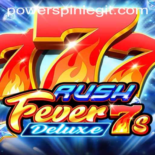 Exploring the Thrills of RushFever7sDeluxe: A Guide to POWERSPIN